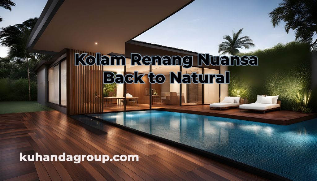 Kolam Renang Konsep Back To Natural