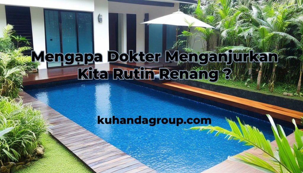 mengapa dokter anjurkan kita rutin renang